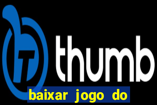 baixar jogo do tigre plataforma nova